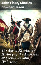 The Age of Revolution: History of the American & French Revolution (Vol. 1&2)