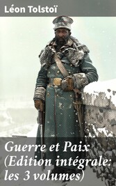 Guerre et Paix (Edition intégrale: les 3 volumes)