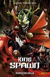 King Spawn (Band 5) - Durch die Hölle