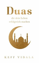 Duas, die dein Leben Erfolgreich machen