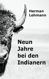 Neun Jahre bei den Indianern