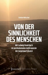 Von der Sinnlichkeit des Menschen