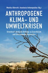 Anthropogene Klima- und Umweltkrisen