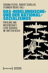 Das ›Nibelungische‹ und der Nationalsozialismus