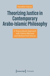 Theorizing Justice in Contemporary Arabo-Islamic Philosophy