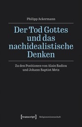 Der Tod Gottes und das nachidealistische Denken