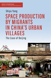 Space Production by Migrants in China's Urban Villages