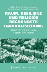 Raum, Resilienz und religiös begründete Radikalisierung