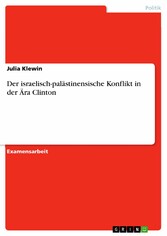 Der israelisch-palästinensische Konflikt in der Ära Clinton