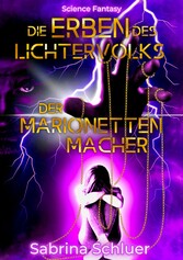 Die Erben des Lichtervolks, Science Fantasy, in einer dystopischen Welt wurde die Menschheit technisch versklavt