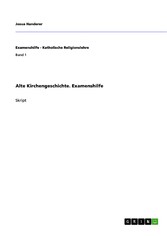 Alte Kirchengeschichte. Examenshilfe