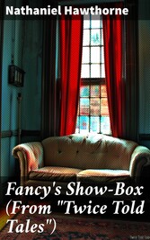 Fancy's Show-Box (From 'Twice Told Tales')