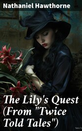 The Lily's Quest (From 'Twice Told Tales')