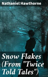 Snow Flakes (From 'Twice Told Tales')