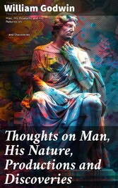 Thoughts on Man, His Nature, Productions and Discoveries