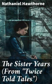 The Sister Years (From 'Twice Told Tales')