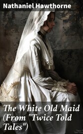 The White Old Maid (From 'Twice Told Tales')