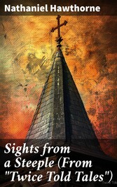 Sights from a Steeple (From 'Twice Told Tales')