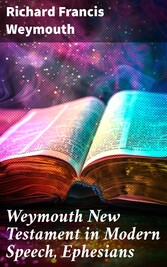 Weymouth New Testament in Modern Speech, Ephesians