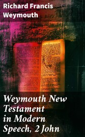 Weymouth New Testament in Modern Speech, 2 John