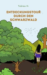 Entdeckungstour durch den Schwarzwald