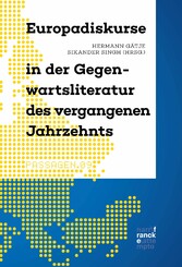 Europadiskurse in der Gegenwartsliteratur des vergangenen Jahrzehnts