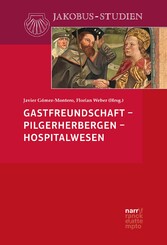 Gastfreundschaft - Pilgerherbergen - Hospitalwesen