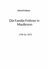 Die Familie Fröhner in Maulbronn