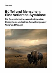 Büffel und Menschen:  Eine verlorene Symbiose