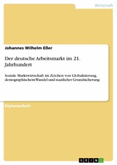 Der deutsche Arbeitsmarkt im 21. Jahrhundert