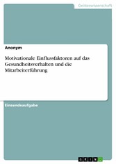 Motivationale Einflussfaktoren auf das Gesundheitsverhalten und die Mitarbeiterführung