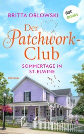 Der Patchwork-Club - Sommertage in St. Elwine - oder: Zitronentagetes