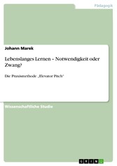 Lebenslanges Lernen - Notwendigkeit oder Zwang?