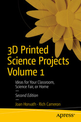 3D Printed Science Projects Volume 1