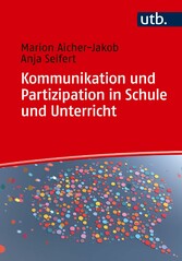 Kommunikation und Partizipation in Schule und Unterricht