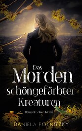 Das Morden schöngefärbter Kreaturen