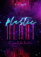 Plastic Heart: it can't be broken