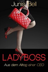 LADYBOSS Aus dem Alltag einer CEO