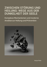 Zwischen Störung und Heilung: Wege aus der Dunkelheit der Seele