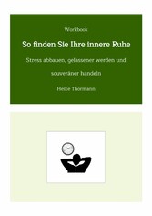 Workbook: So finden Sie Ihre innere Ruhe