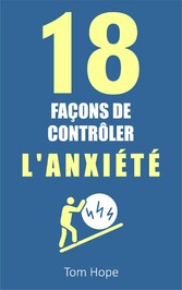 18 Façons De Contrôler L'anxiété