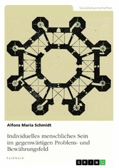 Individuelles menschliches Sein im gegenwärtigen Problem- und Bewährungsfeld