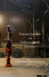 Étienne Jacobée ou l&apos;effervescence créatrice