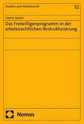 Das Freiwilligenprogramm in der arbeitsrechtlichen Restrukturierung