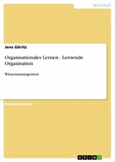 Organisationales Lernen - Lernende Organisation