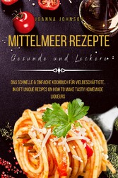 Mittelmeer Rezepte Gesunde und Leckere