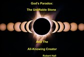 God's Paradox: The Unliftable Stone and The All-Knowing Creator