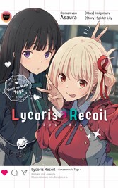 Lycoris Recoil: Ganz normale Tage - Roman zu Anime und Manga