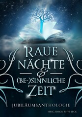 Raue Nächte & (be-)sinnliche Zeit