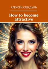 How to become attractive